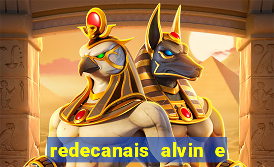 redecanais alvin e os esquilos